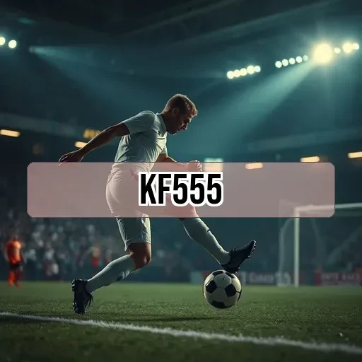 kf555: Descubra o Melhor das Apostas Online no Brasil